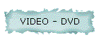 VIDEO - DVD