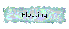 Floating