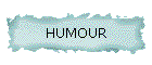 HUMOUR