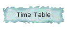 Time Table