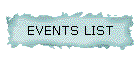 EVENTS LIST