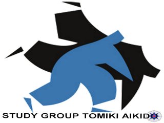 STUDY GROUP TOMIKI AIKIDO