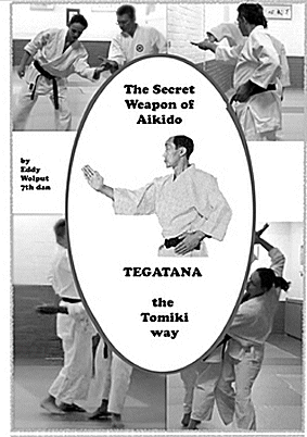 AIKIDO UK - THE SECRET WEAPON OF AIKIDO - TEGATANA THE TOMIKI WAY